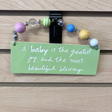 Load image into Gallery viewer, &quot;a baby is the greatest...&quot; Beaded Handle Hanging Sign
