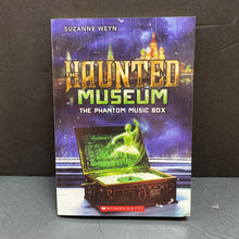 Load image into Gallery viewer, The Phantom Music Box (The Haunted Museum) (Suzanne Weyn) -series
