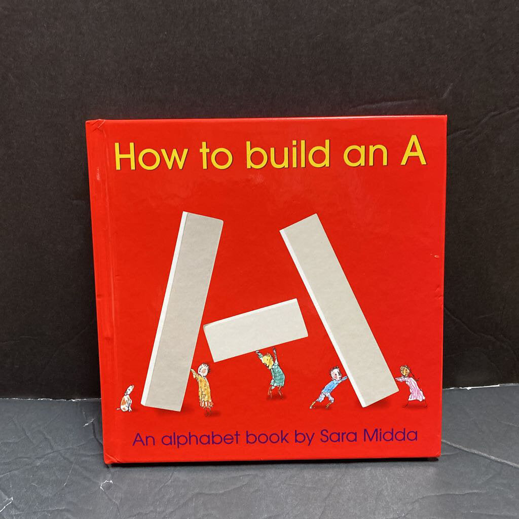 How to build an A: an alphabet book (Sara Midda)-hardcover