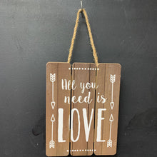 Load image into Gallery viewer, Plaque &quot;All you Need is Love&quot;
