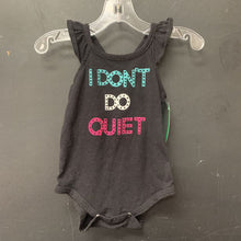 Load image into Gallery viewer, &quot;I Don&#39;t Do Quiet&quot; Onesie

