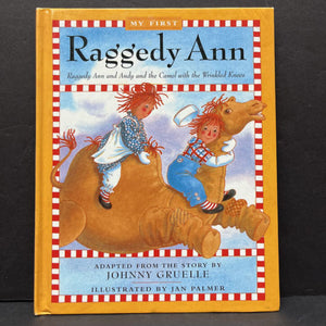 Raggedy ann andy and the camel with the wrinkled knees my first raggedy ann johnny sales gruelle