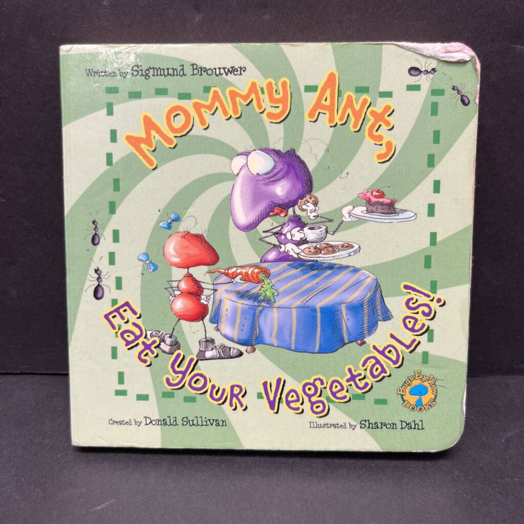 Mommy Ant, Eat Your Vegetables (Sigmund Brouwer) -board