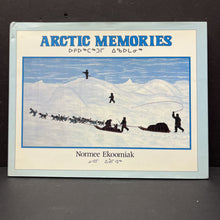 Load image into Gallery viewer, Arctic Memories (Native American - Inuk) (Normee Ekoomiak) -hardcover
