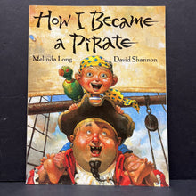 Load image into Gallery viewer, How I Became a Pirate (Melina Long &amp; David Shannon) -paperback
