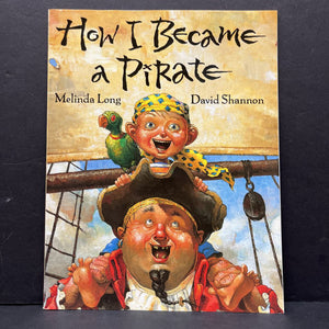 How I Became a Pirate (Melina Long & David Shannon) -paperback