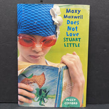 Load image into Gallery viewer, Moxy Maxwell Does Not Love Stuart Little (Peggy Gifford) -hardcover series
