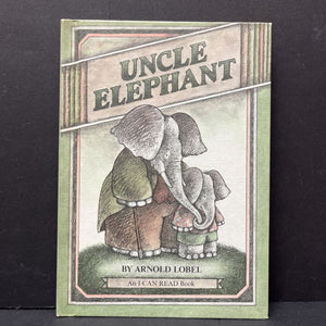 Uncle Elephant (Arnold Lobel) (An I Can Read) -hardcover reader
