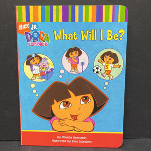 What Will I Be? (Dora the Explorer) (Phoebe Beinstein) -character board