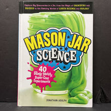 Load image into Gallery viewer, Mason Jar Science (Jonathan Adolph) -hardcover educational
