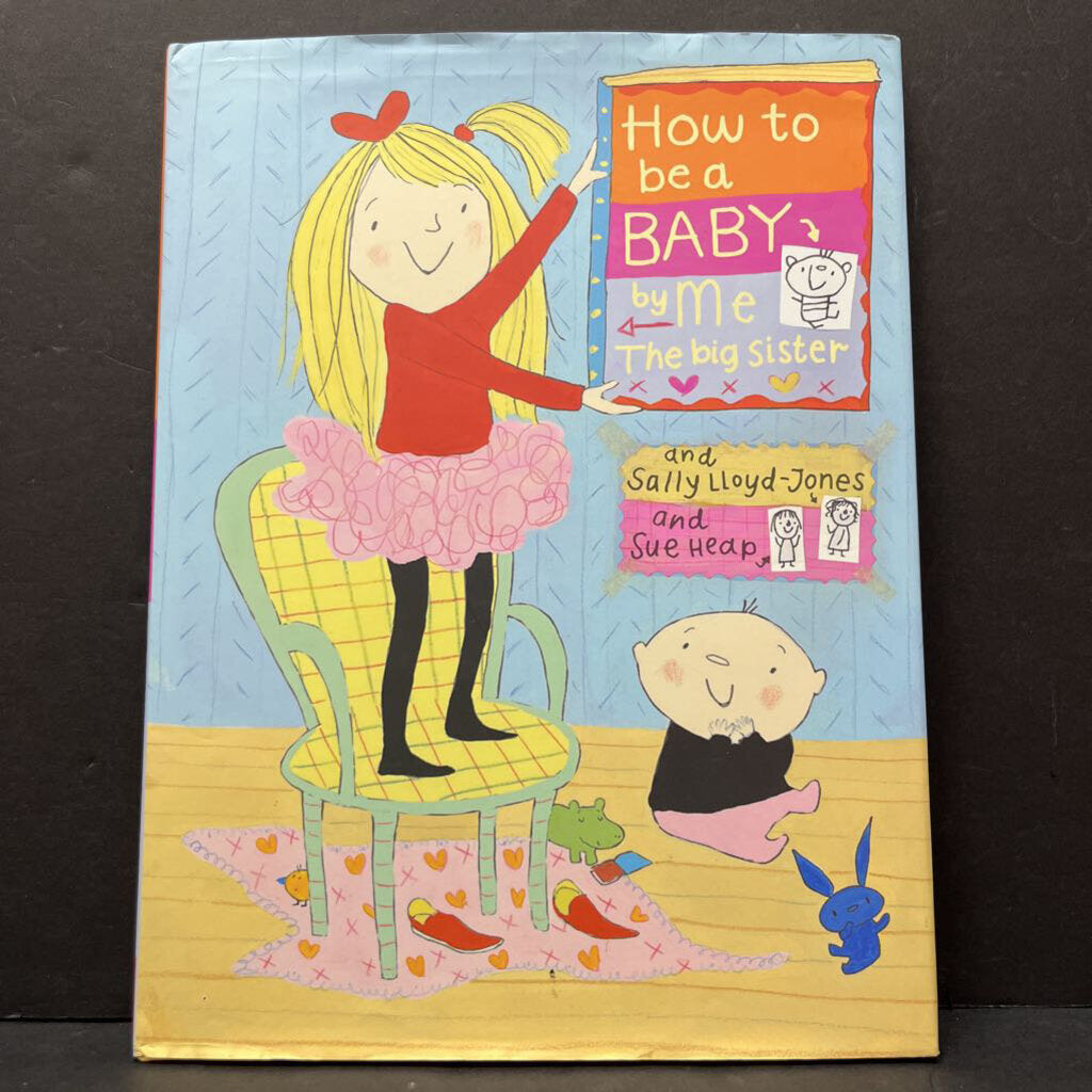How to Be a Baby, by Me, the Big Sister (Sally Lloyd-Jones) -hardcover