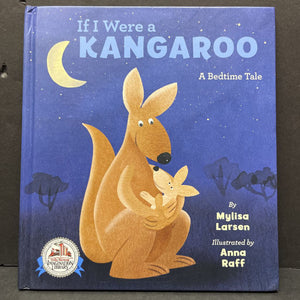 If I Were a Kangaroo: A Bedtime Tale (Mylisa Larsen) -hardcover