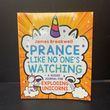 Load image into Gallery viewer, Prance Like No One&#39;s Watching: Guided Journal for Exploding Unicorns (James Breakwell) -paperback activity
