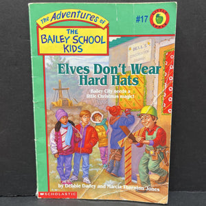 Elves Don't Wear Hard Hats (The Bailey School Kids) (Debbie Dadey) -paperback series