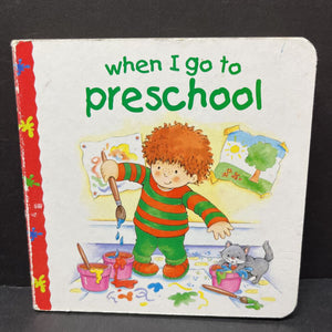 When I Go To Preschool (Jill Harker) -board