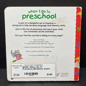 When I Go To Preschool (Jill Harker) -board