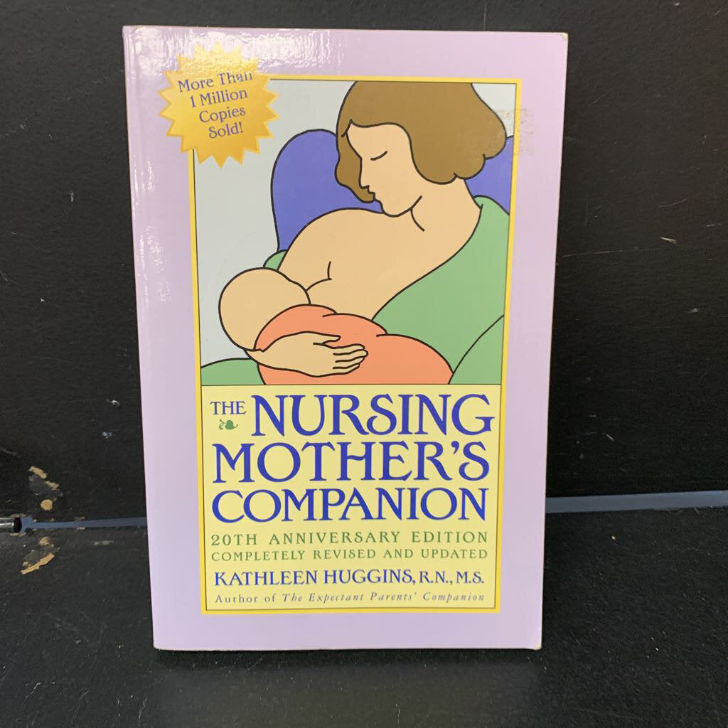 The Nursing Mother's Companion 20th Anniversary Edition (Kathleen Hugg –  Encore Kids Consignment