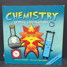 Load image into Gallery viewer, Chemistry: Getting a Big Reaction! (Basher) -paperback educational
