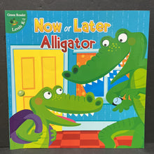 Load image into Gallery viewer, Now or Later Alligator (Green Reader Level K-1) -reader
