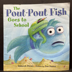 The Pout-Pout Fish Goes to School (Deborah Diesen) -character paperback