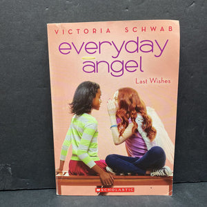 Last Wishes (Everyday Angel) (Victoria Schwab) -paperback series