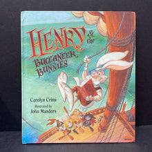 Load image into Gallery viewer, Henry &amp; the Buccaneer Bunnies (Carolyn Crimi) -hardcover
