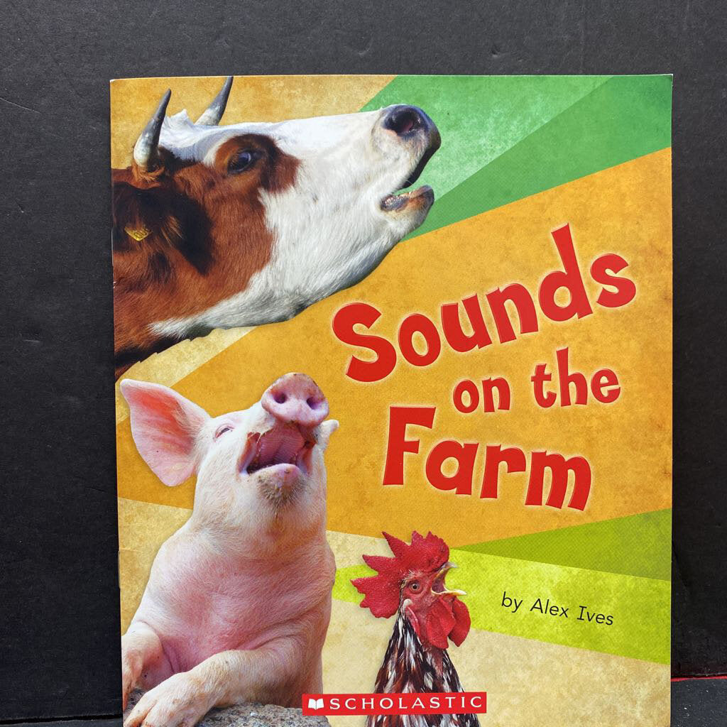 Sounds on the Farm (Alex Ives) (Scholastic) -reader