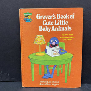 Grover's Book of Cute Little Baby Animals (Jim Henson's Sesame Street Muppets) (Sesame Street Book Club) (B.G. Ford) (Vintage Collectible 1980) -hardcover character