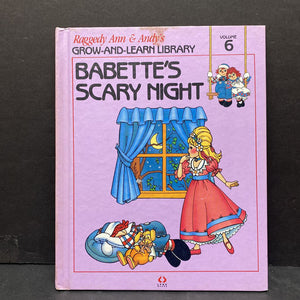 Babette's Scary Night (Raggedy Ann & Andy's Grow-And-Learn Library Vol. 6) (Vintage Collectible 1988) -hardcover character