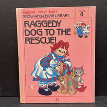 Load image into Gallery viewer, Raggedy Dog To The Rescue (Raggedy Ann &amp; Andy&#39;s Grow-and-Learn Library Vol. 4) (Vintage Collectible 1988) -hardcover character
