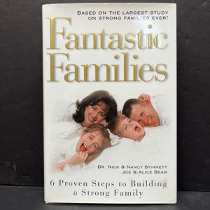 Fantastic Families: 6 Proven Steps to Building a Strong Family (Nick & Nancy Stinnett; Joe & Alice Beam) -hardcover parenting