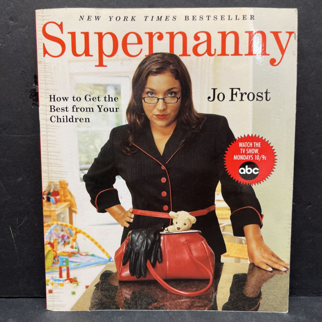 Supernanny: How to Get The Best From Your Children (Jo Frost) -parenting paperback