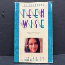 Load image into Gallery viewer, On Becoming Teen Wise: Building a Relationship That Lasts a Lifetime (Gary Ezzo &amp; Robert Bucknam) -paperback parenting
