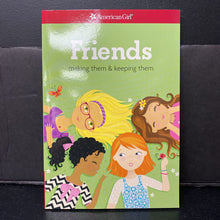 Load image into Gallery viewer, Friends: Making Them and Keeping Them (American Girl) (Patti Kelley Criswell) -paperback
