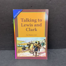 Load image into Gallery viewer, Talking to Lewis and Clark (Henry Lee) (Notable Person) (Scott Foresman Level 4) -educational reader
