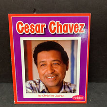 Load image into Gallery viewer, Cesar Chavez (Christine Juarez) (Notable Person) (Pebble) -educational reader

