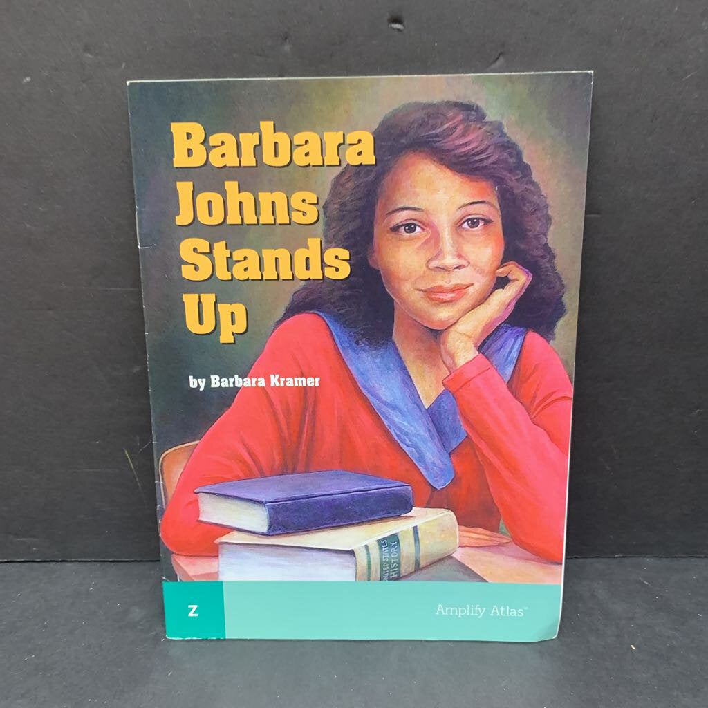 Barbara Johns Stands Up (Barbara Kramer) (Notable Person) (Amplify Atlas Level Z) -educational reader