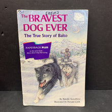 Load image into Gallery viewer, The Bravest Dog Ever: The True Story of Balto -educational reader

