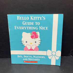 Hello Kitty's Guide to Everything Nice: Dos, Don'ts, Manners, and Mistakes (Julia Marsden) -character paperback