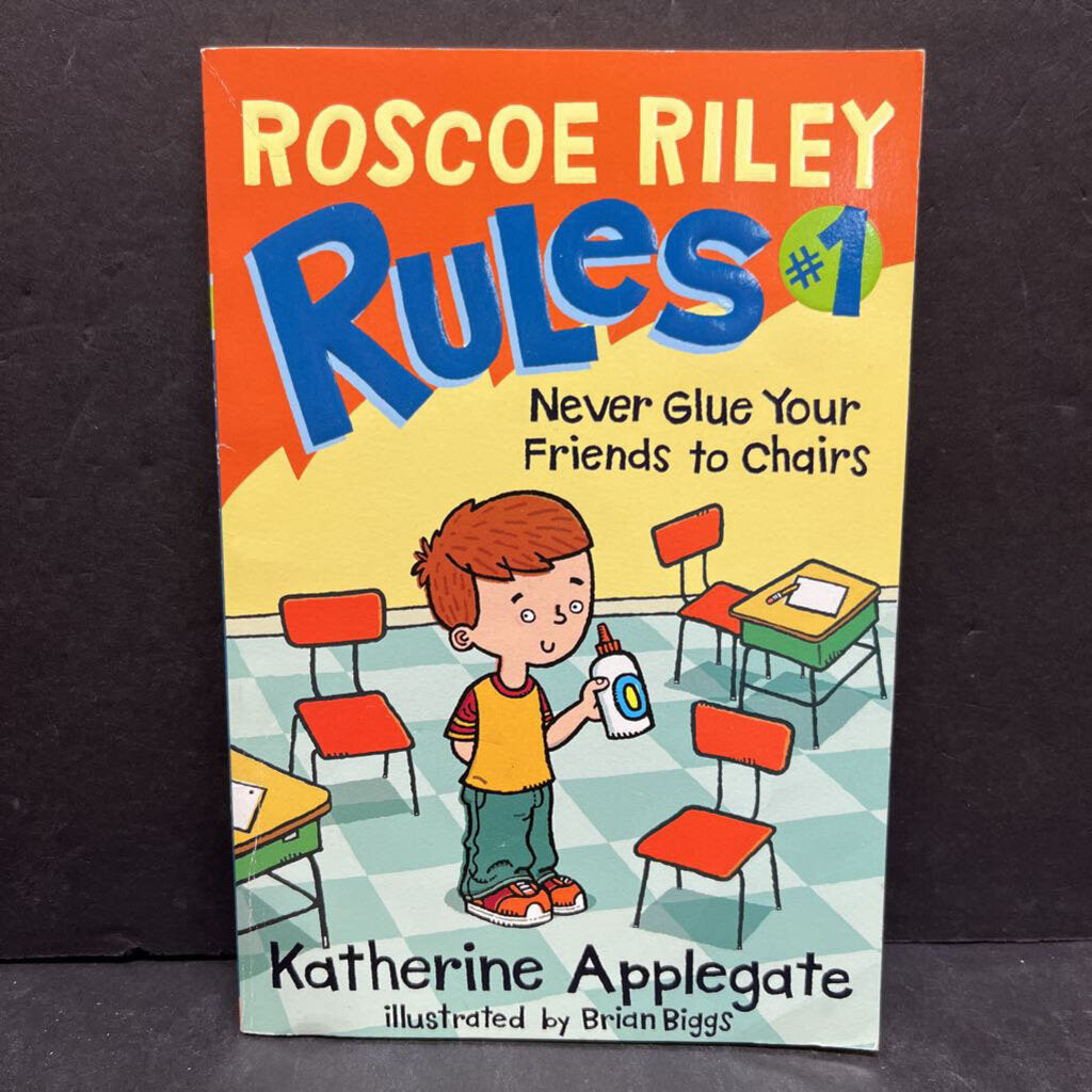 Never Glue Your Friends to Chairs (Roscoe Riley Rules) (Katherine Applegate) -paperback series