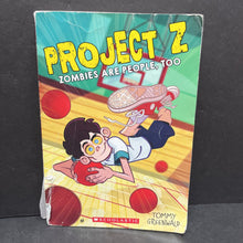 Load image into Gallery viewer, Zombies Are People, Too (Project Z) (Tommy Greenwald) -paperback series
