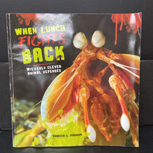Load image into Gallery viewer, When Lunch Fights Back: Wickedly Clever animal Defenses (Rebecca Johnson) -paperback educational
