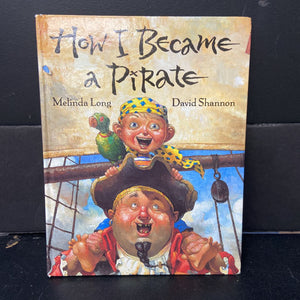 How I Became a Pirate (Melinda Long & David Shannon) -hardcover