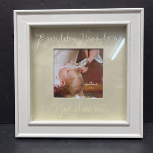 "Even before I was born God chose me" Picture Frame