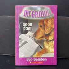 Load image into Gallery viewer, Good Dog! (McGrowl) (Bob Balaban) -paperback series
