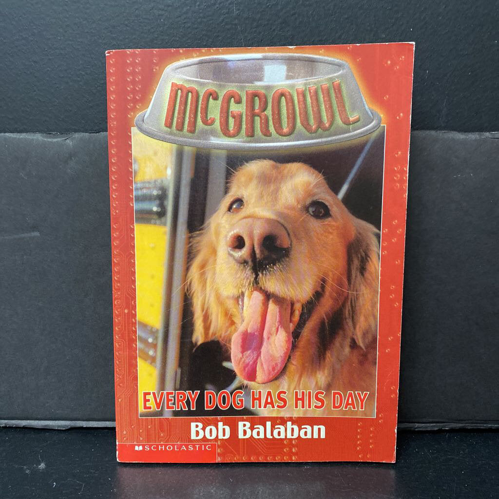 Every Dog Has His Day (McGrowl) (Bob Balaban) -paperback series