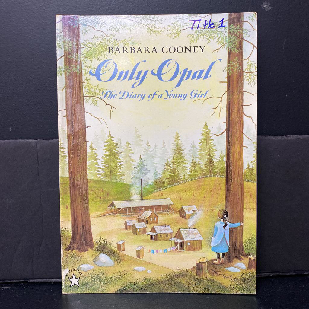 Only Opal: The Diary of a Young Girl (Barbara Cooney) (Notable Person - Opal Whiteley) -paperback educational