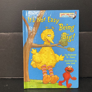 It's Not Easy Being Big! (Sesame Street) (Stephanie St. Pierre) -dr. seuss character