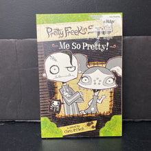 Load image into Gallery viewer, Me so Pretty! (Pretty Freekin Scary) (Chris P. Flesh) -paperback series
