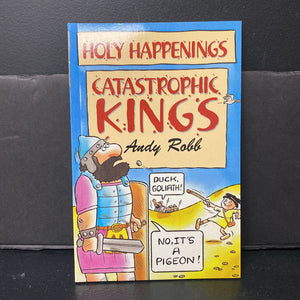 Catastrophic Kings (Holy Happenings) (Andy Robb) (Notable Event - Biblical) -educational paperback religion